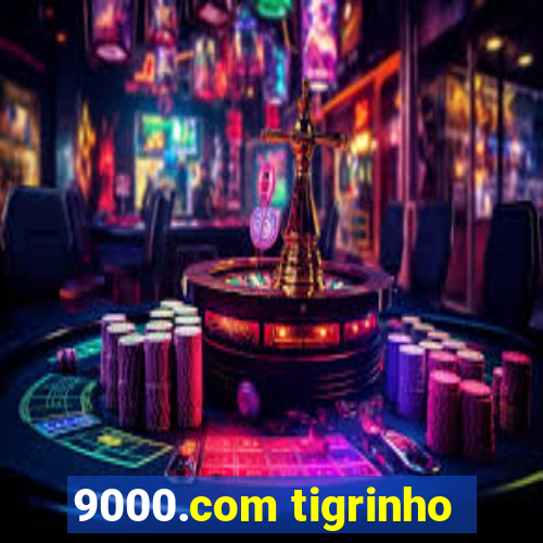 9000.com tigrinho